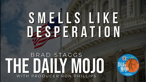 Smells Like Desperation - The Daily Mojo 122123