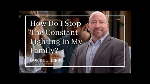 How Do I Stop the Constant Fighting In My Family?