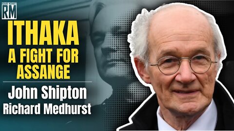 Ithaka - A Fight for Assange: Q&A With John Shipton & Richard Medhurst