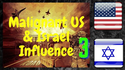 Israel & US Malignant Influence in the World 3. JCPOA Iran Nuclear Deal Farce