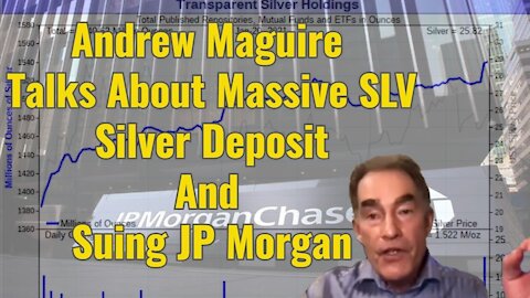 Andrew Maguire Talks About Massive SLV Silver Deposit And Suing JP Morgan