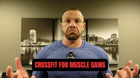 Can You Do Crossfit for Muscle Gain aka Hypertrophy?