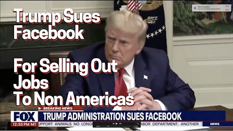 TRUMP SUES FACEBOOK OVER JOBS LOST TO AMERICANS #FakeNews