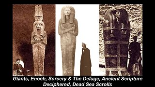 Giants, Enoch, Sorcery & The Deluge, Ancient Scripture Deciphered, Dead Sea Scrolls