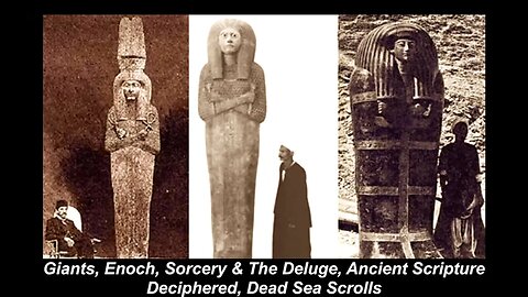 Giants, Enoch, Sorcery & The Deluge, Ancient Scripture Deciphered, Dead Sea Scrolls