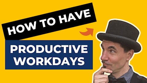 How To Have A Productive Workday