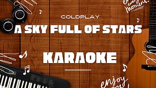 A Sky Full Of Stars - Coldplay♬ Karaoke
