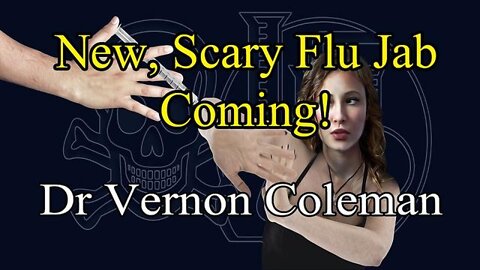 New Scary Flu Jab Coming by Dr. Vernon Coleman