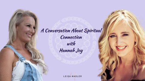 A Conversation About Spiritual Connection with Hannah Joy
