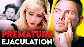 How to Fix Premature Ejaculation Naturally (Avoid These 13 Causes!)