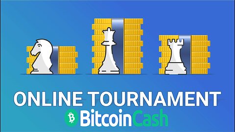 1st ever Chess Tournament with a Bitcoin Cash prize! All viewers can win too!