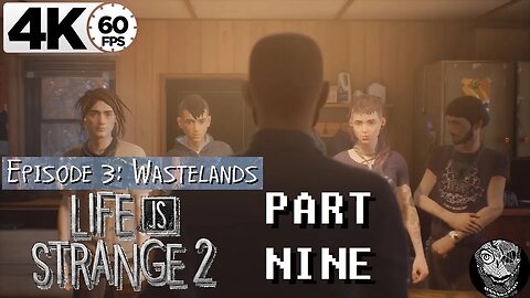 (PART 09 E3 - Wastelands) [Payday] Life is Strange 2 4k6