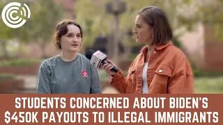 Students Concerned About Biden's $450k Payouts To Illegal Immigrants