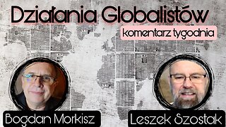 Działania globalistów - Leszek Szostak