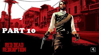 Red Dead Redemption Gameplay - No Commentary Walkthrough Part 10