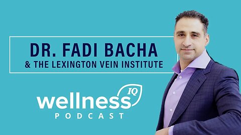 Dr. Fadi Bacha and the Lexington Vein Institute