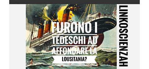 La Lusitania fú affondata realmente dalla Germania?