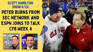 Scott Hamilton Show 9/22: Peter Burns from SEC Network and ESPN Joins to Talk CFB Week 4