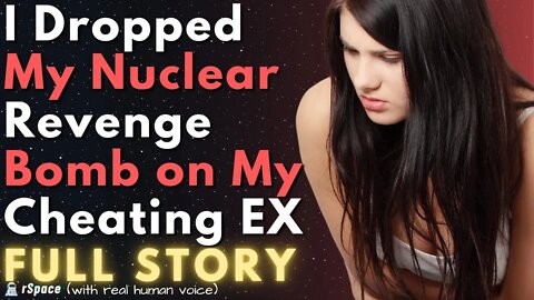 Dropped My Nuclear-Revenge Bomb on My Cheating EX | FULL STORY