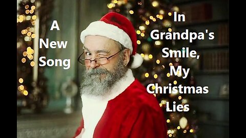 In Grandpa's Smile, My Christmas Lies