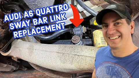 2012-2018 Audi A6 Quattro Sway Bar End Link Replacement