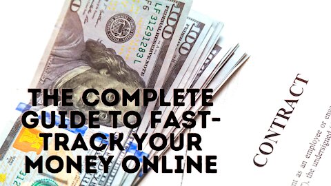 The Complete Guide to Fast-Track Your Money Online