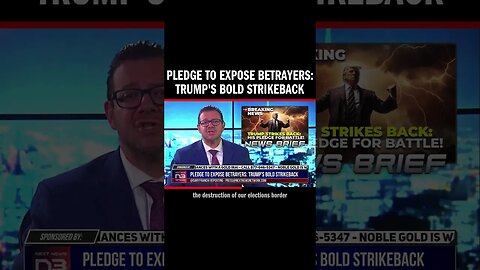 Pledge to Expose Betrayers: Trump's Bold Strikeback