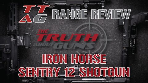 Iron Horse Sentry 12 Shotgun : TTAG Range Review