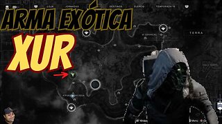 Destiny 2: XUR LOOT ATUALIZADO! 24 de Junho Inventário Xur | Exóticos, Armas e Localização