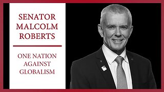 Should an Anti-Globalist International be formed? | Senator Malcolm Roberts | Civic Clips