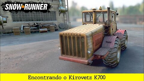 SnowRunner - Onde encontrar o Kirovetz K700