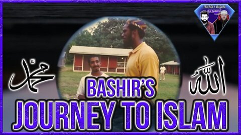 JOURNEY TO ISLAM - FEATURING BASHIR