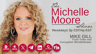'Catching Massive CIA Operatives' Mike Gill: The Michelle Moore Show (July 8, 2024)