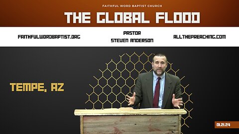 The Global Flood | Pastor Steven Anderson | January 21, 2024