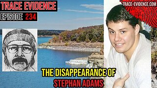 234 - The Disappearance of Stephan Adams