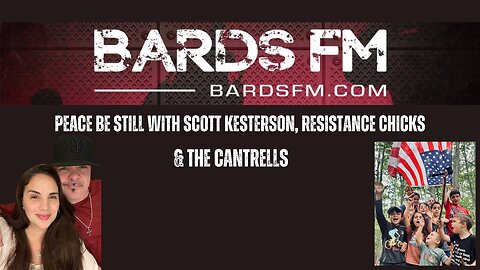 Peace be still with Scott Kesterson, Resistance Chicks & The Cantrells