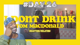 Day 26 Sobriety Celebration: Reacting to Tom MacDonald - I Don't Drink | Miracles & Gratitude