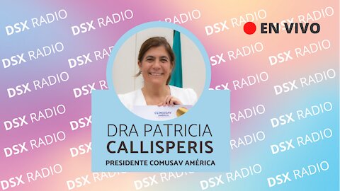 ENTREVISTA DRA PATRICIA CALLISPERIS - PRESIDENTE COMUSAV AMÉRICA.