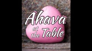 AhavaAtTheTable - God wants you to be healed