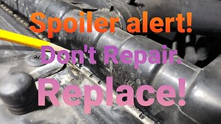 Do's and Don'ts of Fixing Radiator Tank Leak (Not A How To Video)