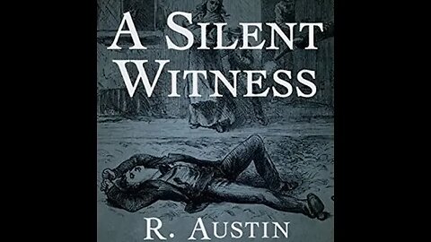 A Silent Witness by R. Austin Freeman - Audiobook