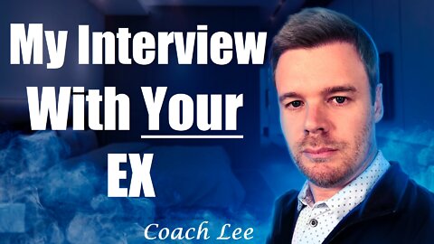 My Interview With Your Ex