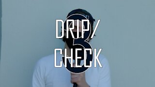 DRIP/CHECK #3