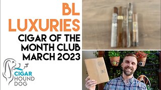 BL Luxuries Cigar of the Month Club March 2023