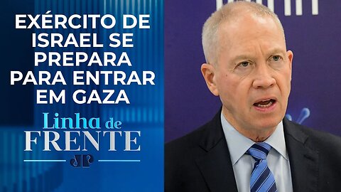 Yoav Galant: Terroristas do Hamas se entregam ou serão executados | LINHA DE FRENTE