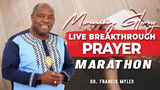 Morning Glory LIVE Breakthrough Prayer Marathon