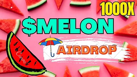 🤑 MELON Crypto will make you Millionaire | 1000X MELON Airdrop Details