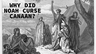 Why Did Noah Curse Canaan and Not Ham? (Genesis 9)