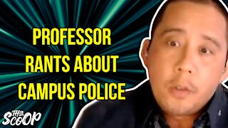 CA Professor Claims That Campus Police Terrorizes Students & Staff