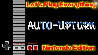 Let's Play Everything: Auto-Upturn